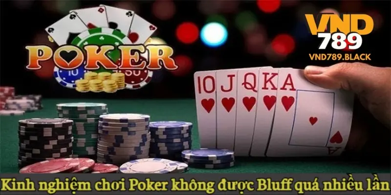 Kinh nghiệm chơi Poker không được Bluff quá nhiều lần