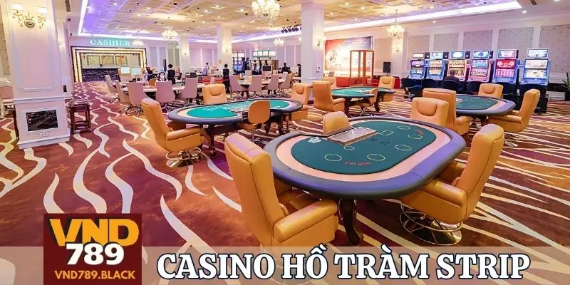 Casino hợp pháp ở Việt Nam - Hồ Tràm Strip