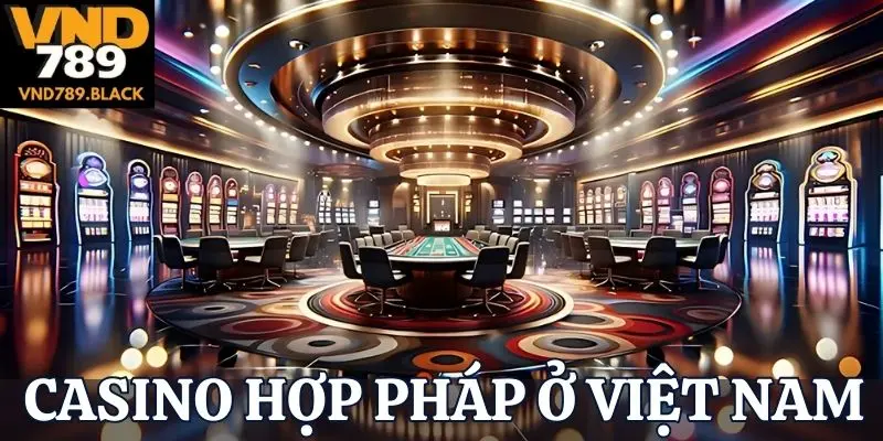 casino hop phap o viet nam