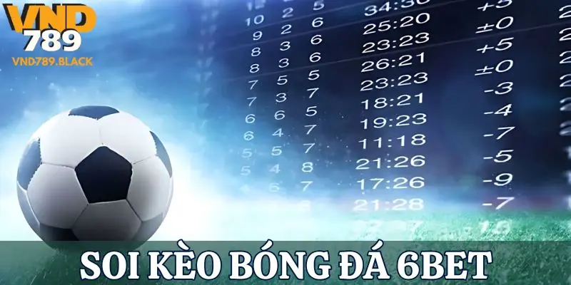 soi keo bong da 6bet